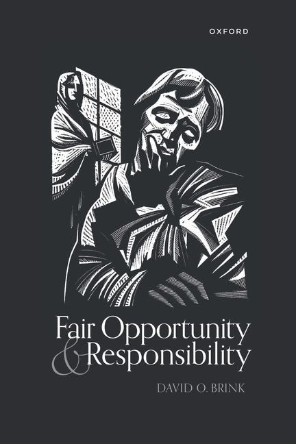 Fair Opportunity and Responsibility by Brink, David O.