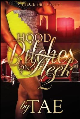 Hood Bitches on Fleek 2 by Tae