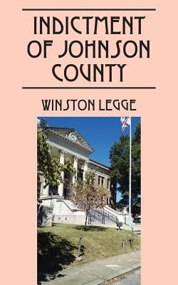 Indictment of Johnson County by Legge, Winston