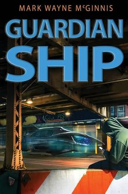 Guardian Ship by McGinnis, Mark Wayne