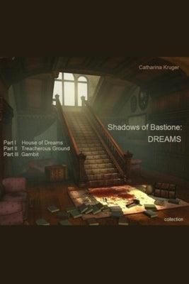 Shadows of Bastione: DREAMS collection by Zeelie, F. P.