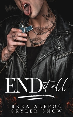 End It All by Snow, Skyler