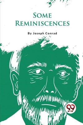 Some Reminiscences by Conrad, Joseph