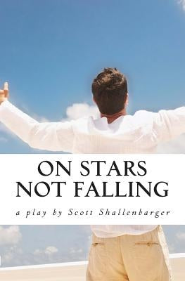 On Stars Not Falling by Shallenbarger, Scott