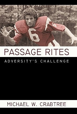 Passage Rites: Adversity's Challenge by Crabtree, Michael W.