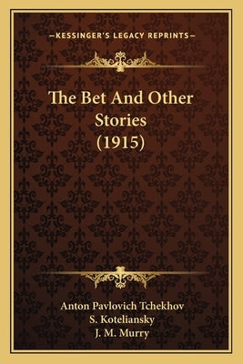The Bet And Other Stories (1915) by Tchekhov, Anton Pavlovich