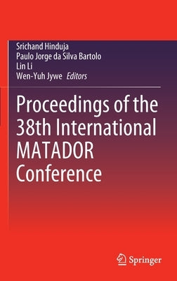 Proceedings of the 38th International Matador Conference by Hinduja, Srichand