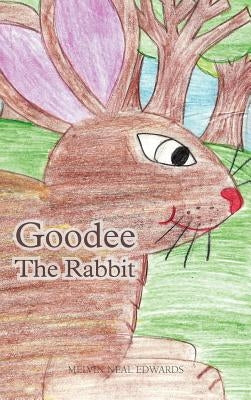 Goodee the Rabbit by Edwards, Melvin Neal