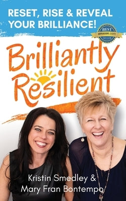 Brilliantly Resilient: Reset, Rise & Reveal Your Brilliance! by Bontempo, Mary Fran