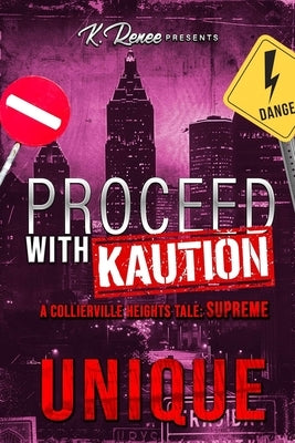 Proceed with Kaution: A Collierville Heights Tale: Supreme by Unique