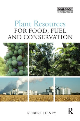 Plant Resources for Food, Fuel and Conservation by Henry, Robert James