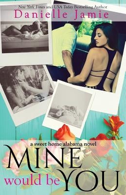 Mine Would Be You: Lawson & Emelyn by Jamie, Danielle
