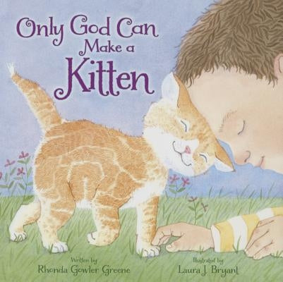 Only God Can Make a Kitten by Greene, Rhonda Gowler