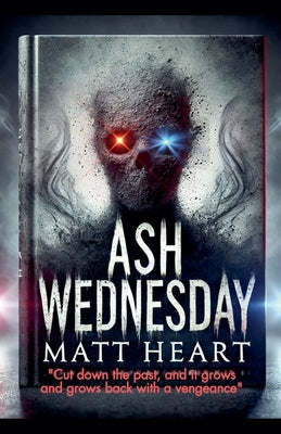 Ash Wednesday by Heart, Matt