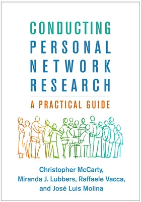 Conducting Personal Network Research: A Practical Guide by McCarty, Christopher