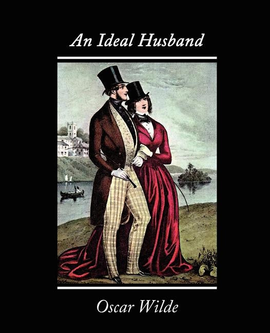 An Ideal Husband by Wilde, Oscar