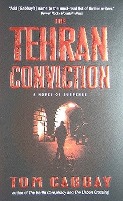 The Tehran Conviction: A Novel of Suspense by Gabbay, Tom