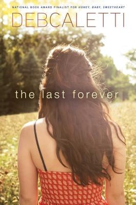 The Last Forever by Caletti, Deb