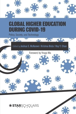 Global Higher Education During COVID-19: Policy, Society, and Technology by Bista, Krishna