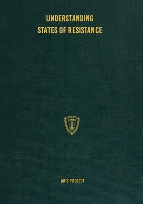 Understanding States of Resistance by Project, Aris
