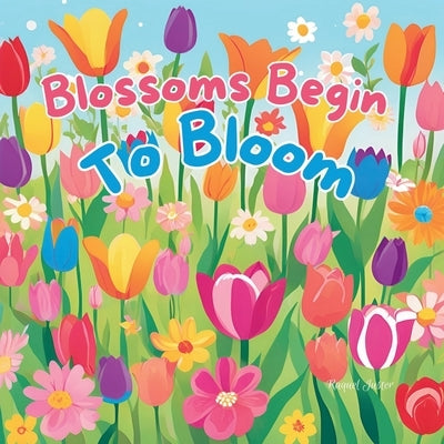 Blossoms Begin To Bloom by Juster, Raquel