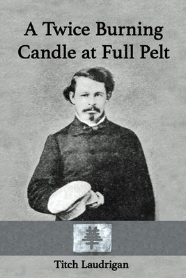 A Twice Burning Candle at Full Pelt by Laudrigan, Titch