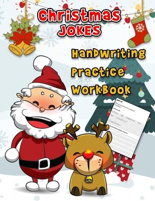 Christmas Jokes Handwriting Practice Workbook: A Humorous Word Tracing Workbook With 55 Jokes To Practice writing For Kids In Kindergarten First Grade by Press, K. Art
