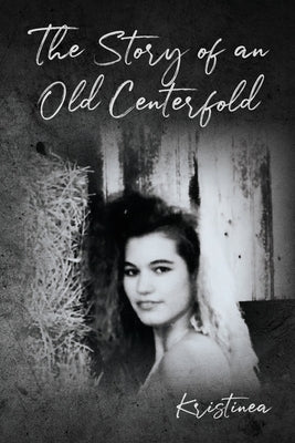 The Story of an Old Centerfold by Kristinea