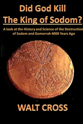 Did God Kill the King of Sodom? by Cross, Walt