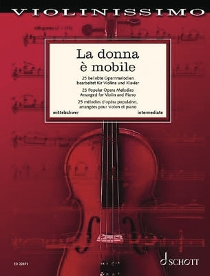 La Donna E Mobile: 25 Popular Opera Melodies for Violin and Piano by Birtel, Wolfgang