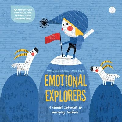 Emotional Explorers: A Creative Approach to Managing Emotions by Conangla, Maria Merc?