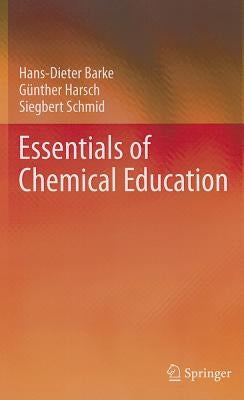 Essentials of Chemical Education by Barke, Hans-Dieter