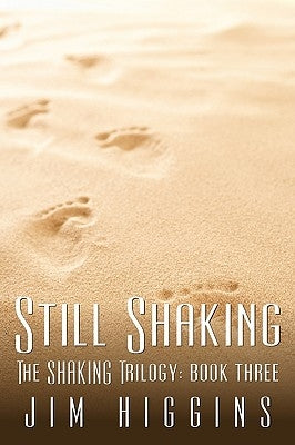 Still Shaking: The Shaking Trilogy: Book Three by Higgins, Jim