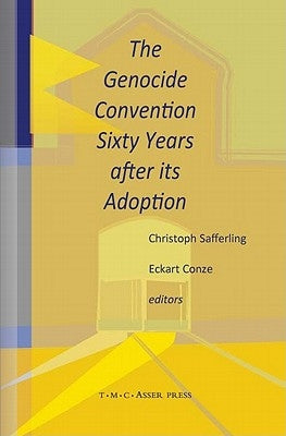 The Genocide Convention Sixty Years After Its Adoption by Safferling, Christoph J. M.