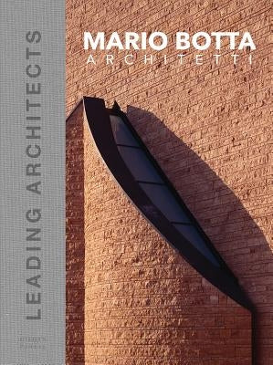 Mario Botta Architetti: Leading Architects by Architetti, Mario Botta