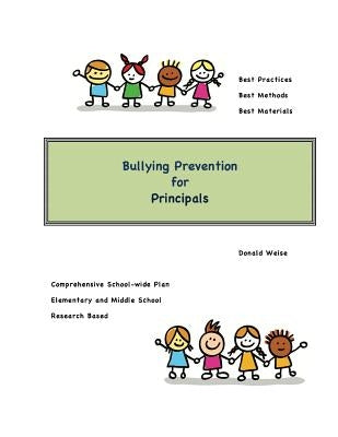 Bullying Prevention for Principals by Weise, Donald