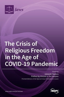 The Crisis of Religious Freedom in the Age of COVID-19 Pandemic by Madera, Adelaide