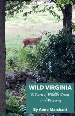 Wild Virginia by Marchant, Anne