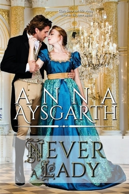 Never a Lady by Aysgarth, Anna