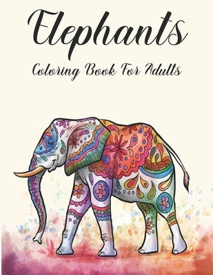 Elephants Coloring Book for Adults: Adult Coloring Book with Elephant and Mandala Stress Relief and Relaxation by Paper Printing House
