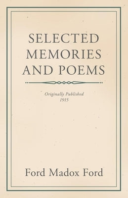 Selected Memories and Poems by Ford, Ford Madox
