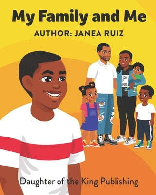 My Family and Me by Ruiz, Janea