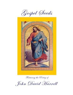 Gospel Seeds by Harrell, John David