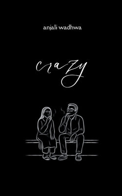 crazy by Wadhwa, Anjali