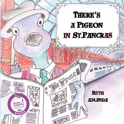 There's a Pigeon in St. Pancras by Amanda, Ruth