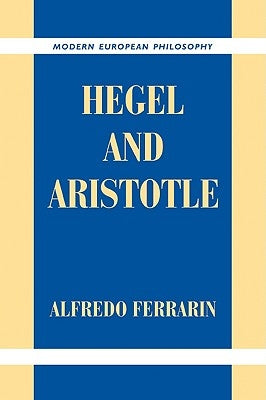 Hegel and Aristotle by Ferrarin, Alfredo