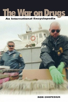 War on Drugs: An International Encyclopedia by Chepesiuk, Ron