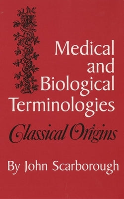 Medical and Biological Terminologies by Scarborough, John