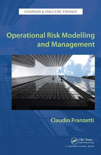 Operational Risk Modelling and Management by Franzetti, Claudio