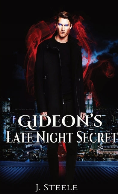 Gideon's Late Night Secret by Steele, J.